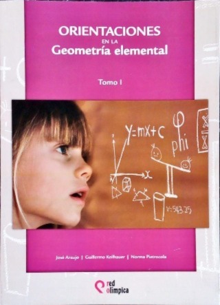 Orientaciones en la Geometría Elemental Tomo 1